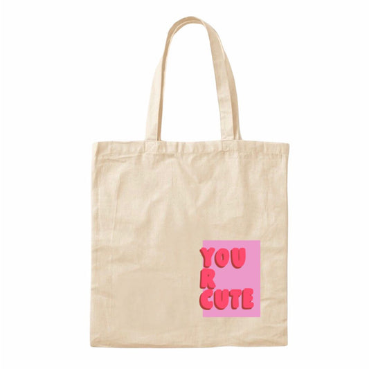 Tote bag you r cute